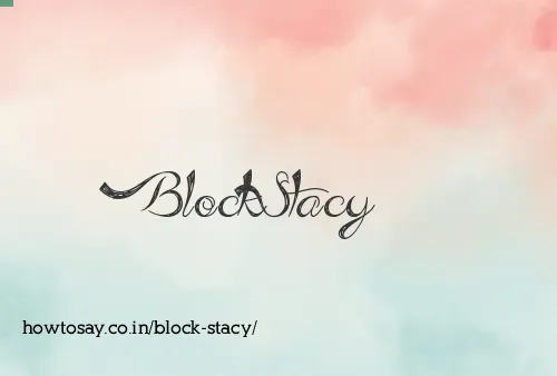 Block Stacy