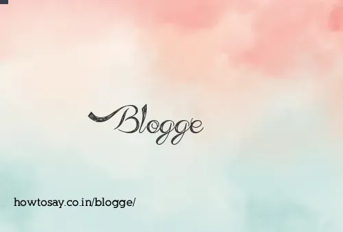 Blogge