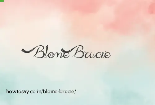 Blome Brucie
