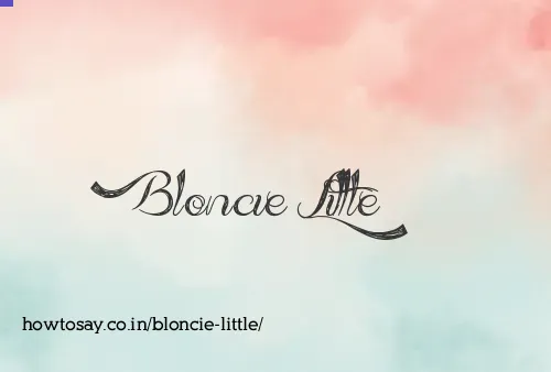 Bloncie Little