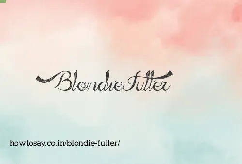 Blondie Fuller