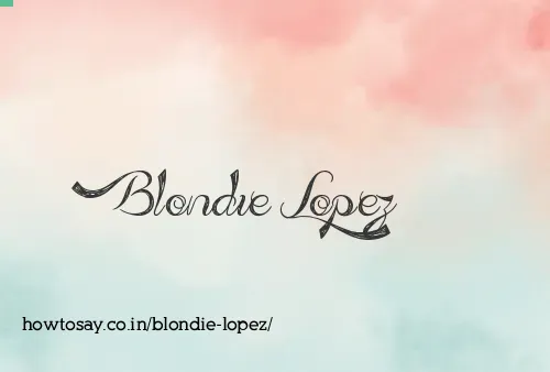 Blondie Lopez