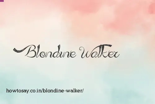 Blondine Walker