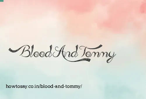 Blood And Tommy
