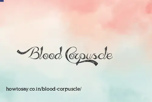 Blood Corpuscle