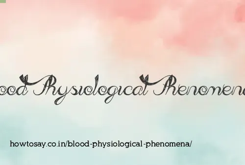 Blood Physiological Phenomena