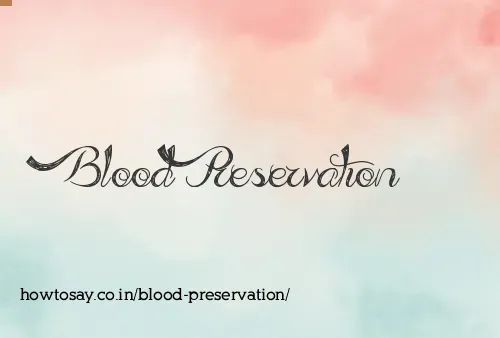 Blood Preservation