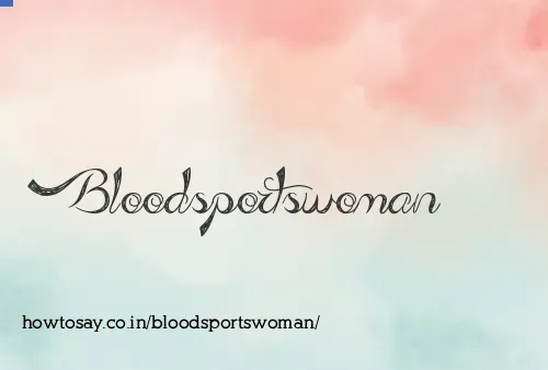 Bloodsportswoman