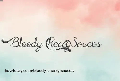 Bloody Cherry Sauces