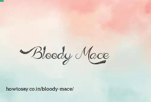 Bloody Mace