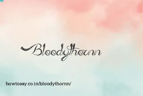 Bloodythornn