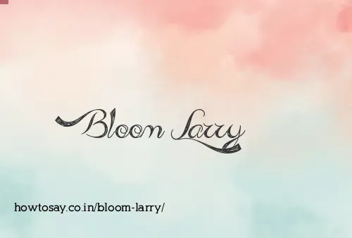 Bloom Larry