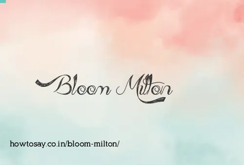 Bloom Milton