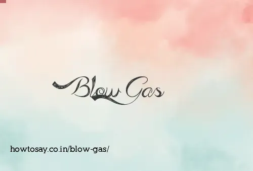 Blow Gas