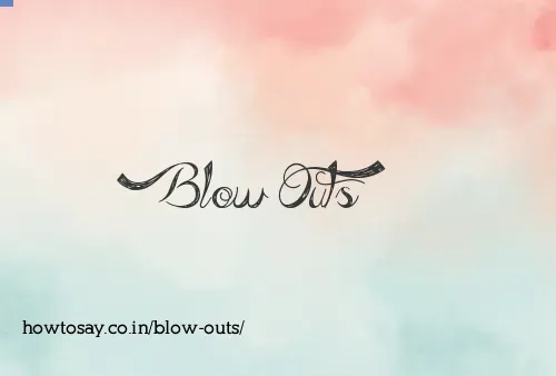 Blow Outs
