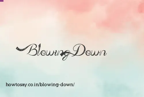Blowing Down