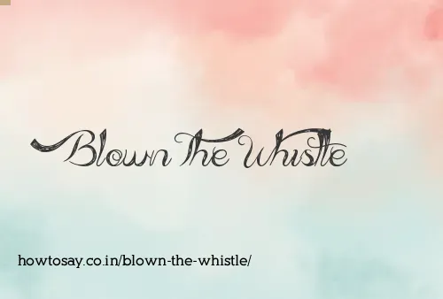 Blown The Whistle