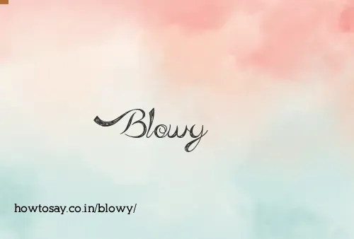 Blowy