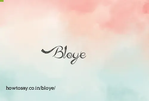 Bloye