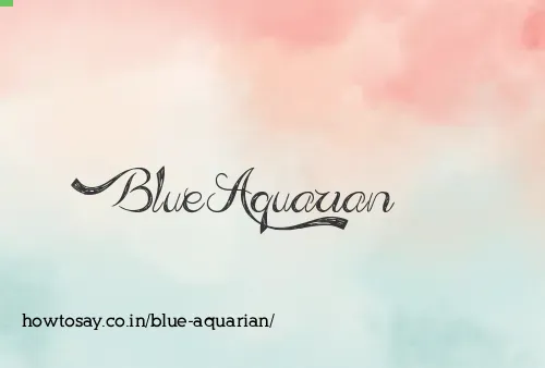 Blue Aquarian