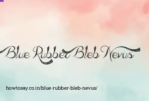 Blue Rubber Bleb Nevus