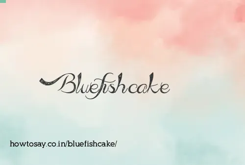 Bluefishcake