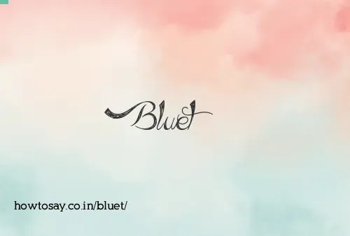 Bluet