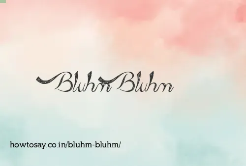 Bluhm Bluhm