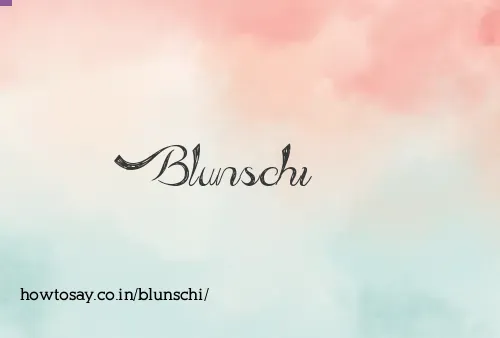 Blunschi