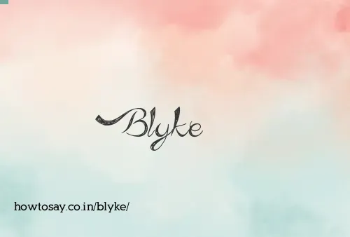 Blyke