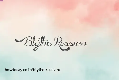 Blythe Russian