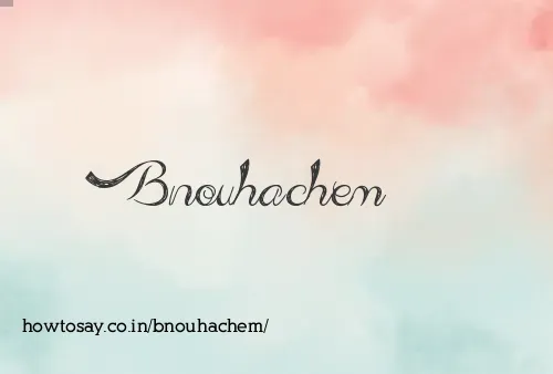 Bnouhachem