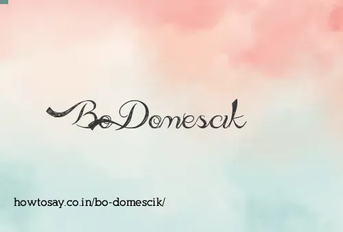Bo Domescik
