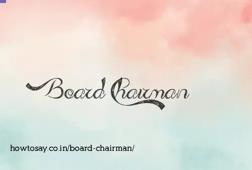 Board Chairman