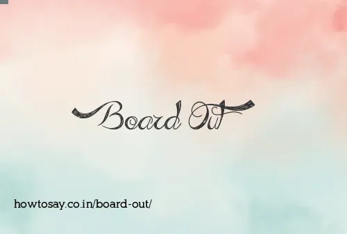 Board Out