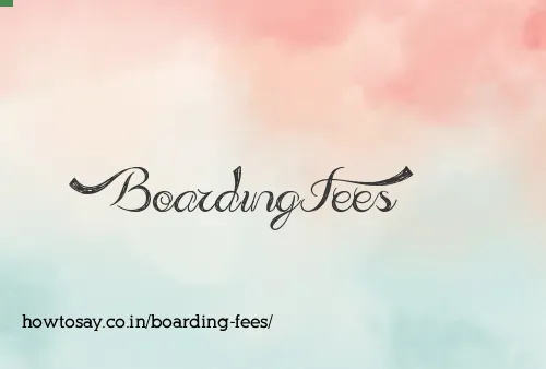 Boarding Fees