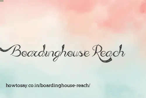 Boardinghouse Reach