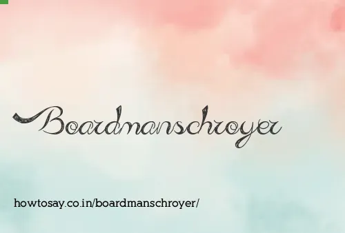 Boardmanschroyer