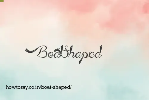 Boat Shaped