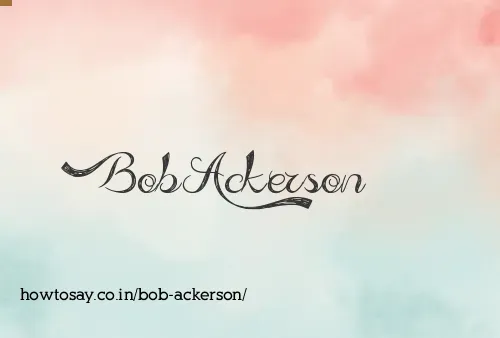 Bob Ackerson