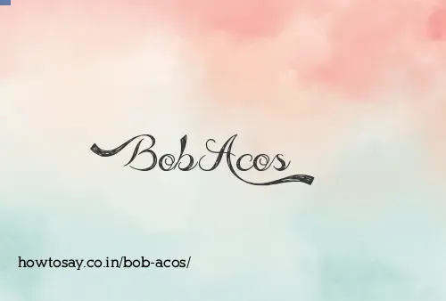 Bob Acos