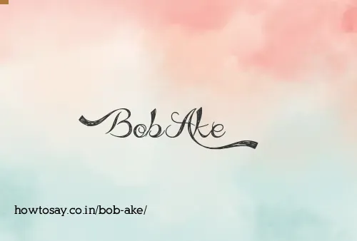 Bob Ake