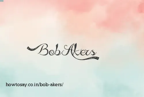 Bob Akers