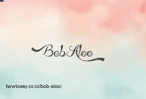 Bob Aloo