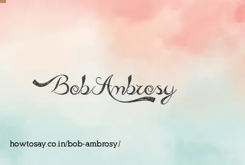 Bob Ambrosy