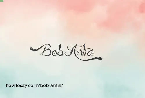 Bob Antia