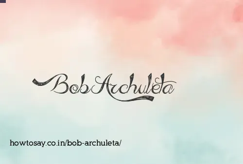 Bob Archuleta