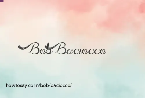 Bob Baciocco