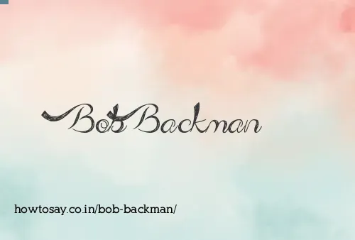 Bob Backman