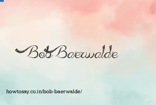 Bob Baerwalde